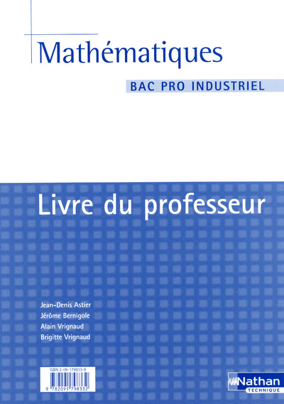 Knjiga MATHS BAC PRO INDUSTRIEL LIVRE DU PROFESSEUR 2006 Jean-Denis Astier