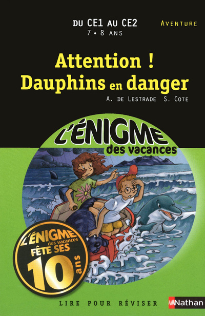 Kniha L'ENIGME DES VACANCES DU CE1 AU CE2 7/8 ANS ATTENTION ! DAUPHINS EN DANGER Agnès de Lestrade