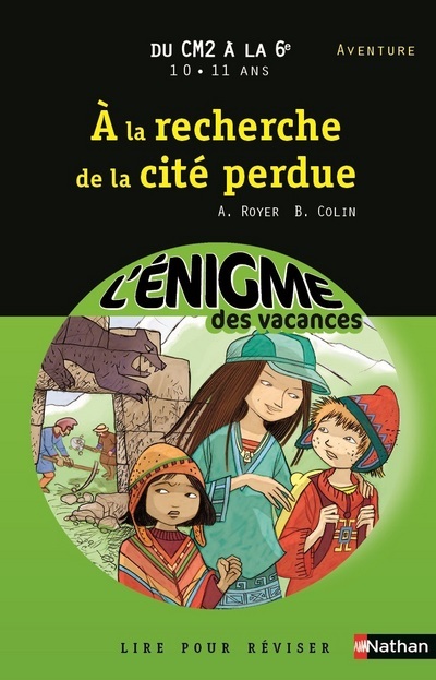 Kniha L'ENIGME DES VACANCES DU CM2 A LA 6E 10/11 ANS A LA RECHERCHE DE LA CITE PERDUE Anne Royer