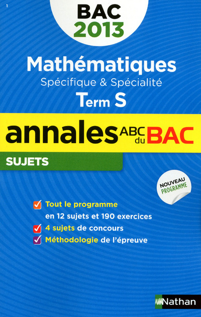 Carte ANNALES BAC 2013 MATHEMATIQUES SPECIFIQUE & SPECIALITE TERM S N01 Dominique Besnard