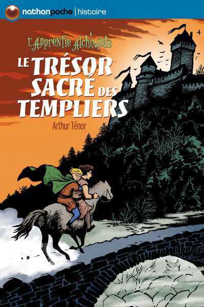Kniha LE TRESOR SACRE DES TEMPLIERS - L'APPRENTIE ALCHIMISTE - NATHAN POCHE HISTOIRE Arthur Ténor