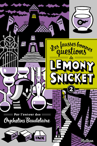 Книга Les fausses bonnes questions de Lemony Snicket 2: Quans l'avez-vous vue pour la dernière fois ? Lemony Snicket