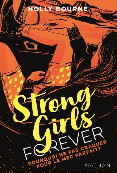 Kniha Strong girls forever - tome 2 Pourquoi ne pas craquer sur le mec parfait ? Holly Bourne