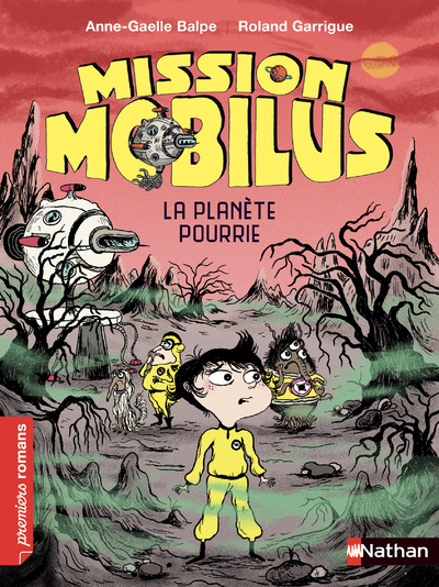 Книга Mission Mobilus : La Planète pourrie Anne-Gaëlle Balpe