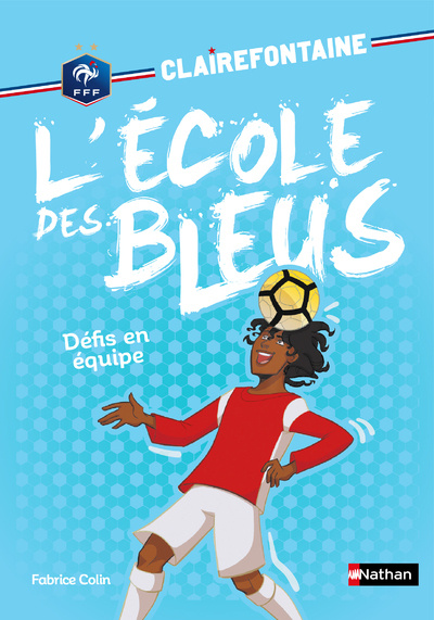Könyv Clairefontaine L'école des bleus - tome 4 Défis en équipe Fabrice Colin