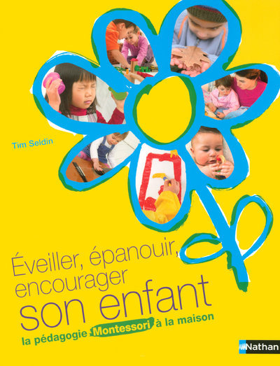 Kniha EVEILLER EPANOUIR ENCOURAGER SON ENFANT - LA PEDAGOGIE MONTESSORI A LA MAISON Tim Seldin