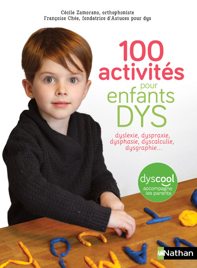 Carte 100 activités pour enfants DYS : dyslexie, dyspraxie, dysphasie, dyscalculie, dysgraphie... Françoise Che
