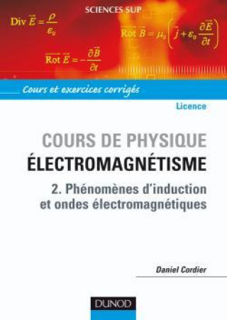 Książka Cours de Physique pour la Licence- Électromagnétisme - Tome 2 Daniel Cordier