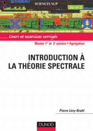 Könyv Introduction à la théorie spectrale Pierre Lévy-Bruhl
