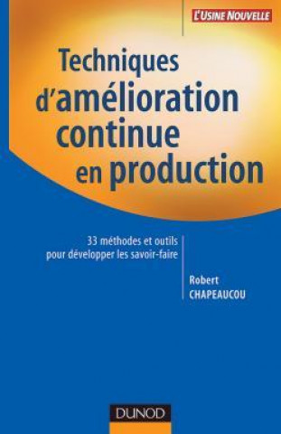 Knjiga Techniques d'amélioration continue en production Robert Chapeaucou