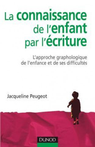Книга La connaissance de l'enfant par l'écriture - 3ème édition Jacqueline Peugeot