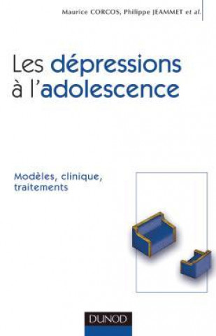 Kniha Les dépressions à l'adolescence - Modèles, clinique, traitements Maurice Corcos