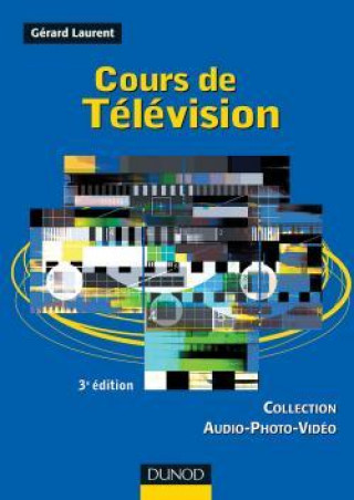 Kniha Cours de télévision - 3ème édition Gérard Laurent