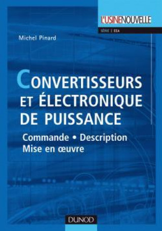 Könyv Convertisseurs et électronique de puissance Michel Pinard