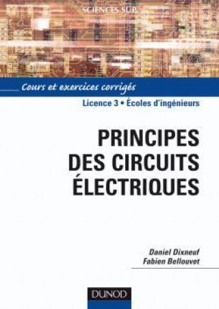 Kniha Principes des circuits électriques Daniel Dixneuf