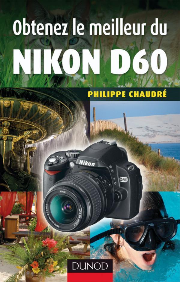 Könyv Obtenez le meilleur du Nikon D60 Philippe Chaudré
