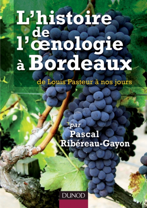 Kniha L'histoire de l'oenologie à Bordeaux par Pascal Ribéreau-Gayon - de Louis Pasteur à nos jours Pascal Ribéreau-Gayon