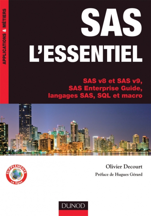 Carte SAS l'essentiel - SAS v8 et SAS v9, SAS Enterprise Guide, langages SAS, SQL et macro Olivier Decourt