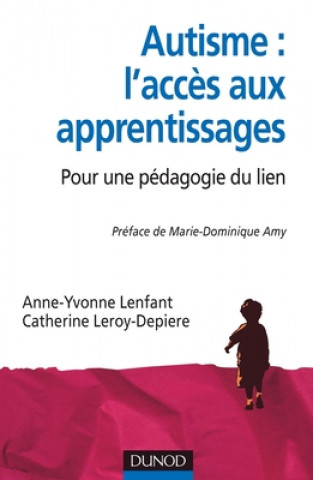 Könyv Autisme : l'accès aux apprentissages Catherine Leroy