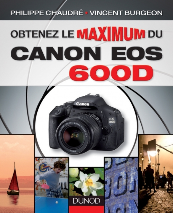 Könyv Obtenez le maximum du Canon EOS 600D Philippe Chaudré