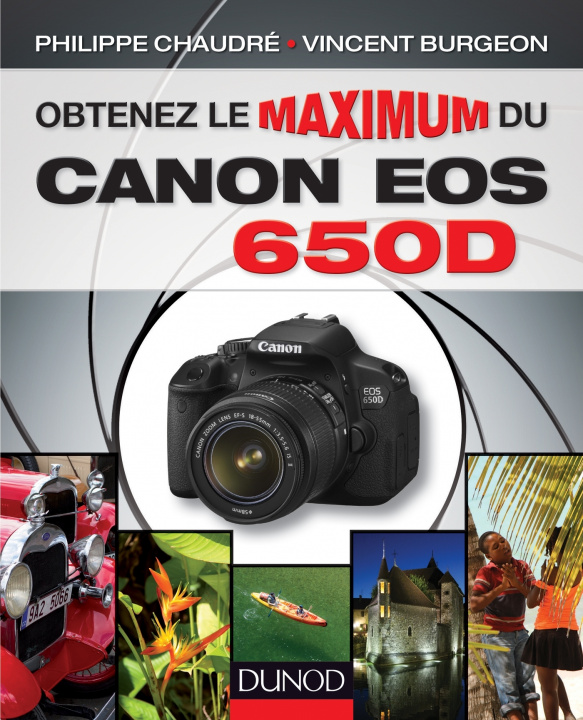 Kniha Obtenez le maximum du Canon EOS 650D Vincent Burgeon