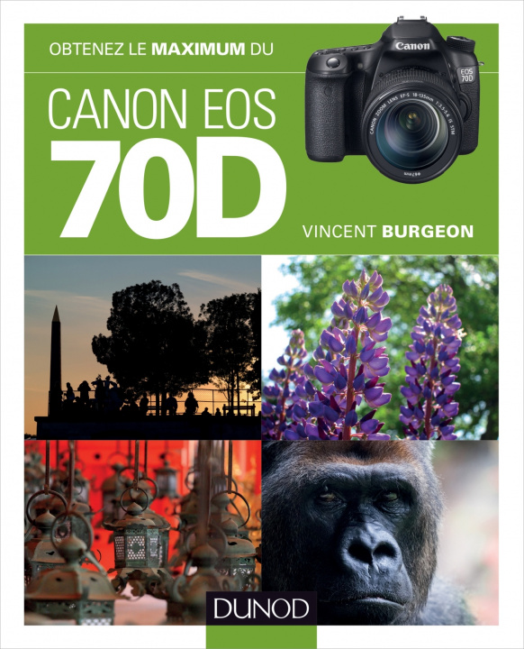 Kniha Obtenez le maximum du Canon EOS 70D Vincent Burgeon