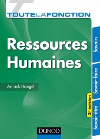 Carte Toute la fonction Ressources Humaines - 3e éd. - Savoirs - Savoir-faire - Savoir-être Annick Haegel