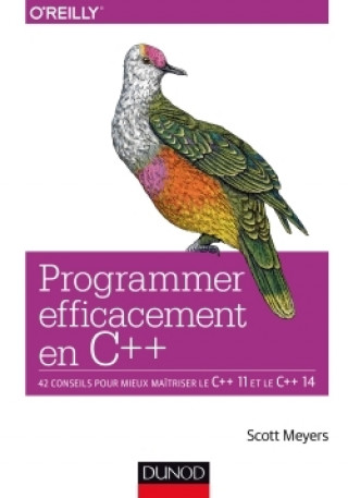 Kniha Programmer efficacement en C++ - 42 conseils pour mieux maîtriser le C++ 11 et le C++ 14 Scott Meyers