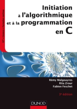 Könyv Initiation à l'algorithmique et à la programmation en C - 3e éd. Rémy Malgouyres
