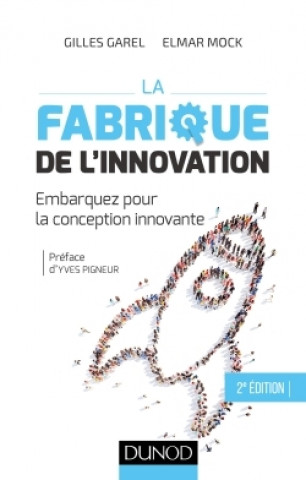Carte La fabrique de l'innovation- 2e éd. - Embarquez pour la conception innovante - Prix FNEGE - 2013 Gilles Garel