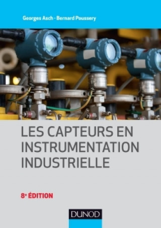 Kniha Les capteurs en instrumentation industrielle - 8e éd. Georges Asch