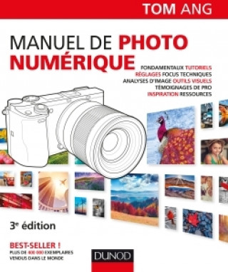 Kniha Manuel de photo numérique - 3e éd. Tom Ang