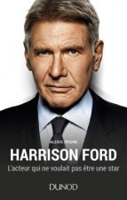 Kniha Harrison Ford - L'acteur qui ne voulait pas être une star Alexis Orsini