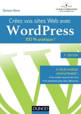 Kniha Créez vos sites Web avec WordPress - 100% pratique ! Simon Kern