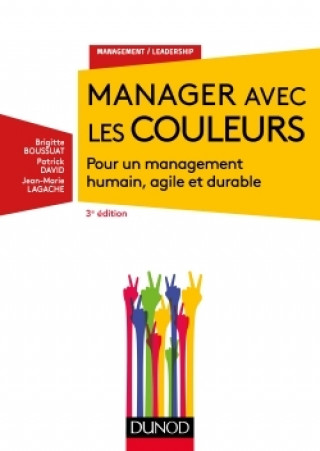 Kniha Manager avec les couleurs - 3e éd. - Pour un management humain, agile et durable Brigitte Boussuat
