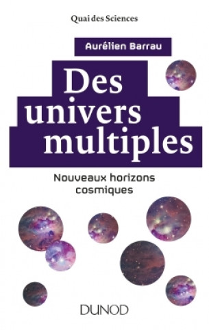 Книга Des univers multiples - 2e éd. - Nouveaux horizons cosmiques Aurélien Barrau