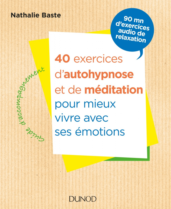 Carte 40 exercices d'autohypnose et de méditation pour mieux vivre avec ses émotions Nathalie Baste