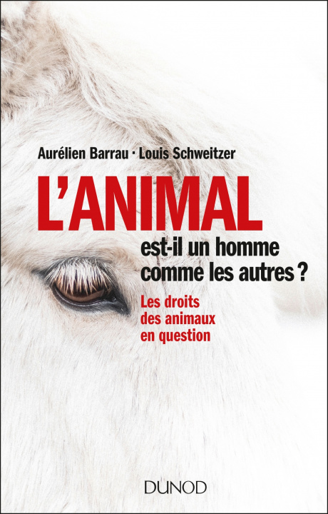 Könyv L'animal est-il un homme comme les autres ? Les droits des animaux en question Aurélien Barrau