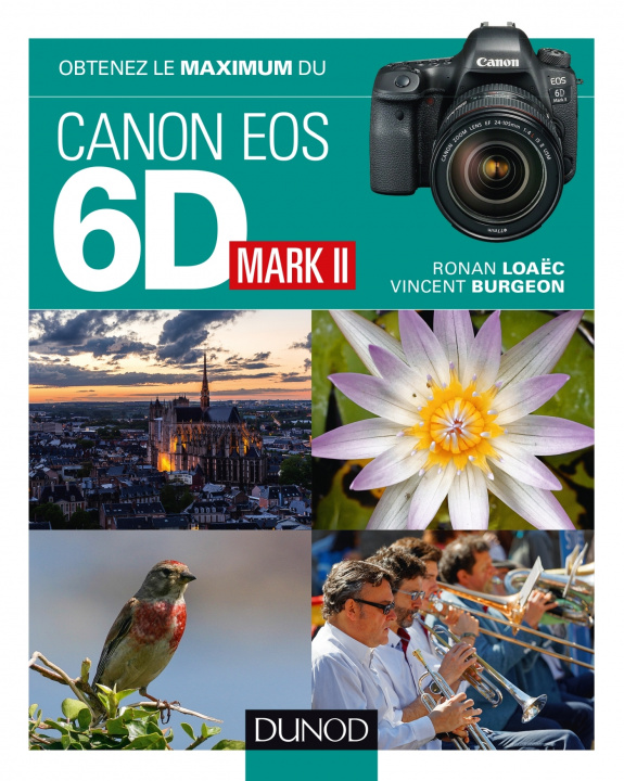 Könyv Obtenez le maximum du Canon EOS 6D Mark II Ronan Loaëc