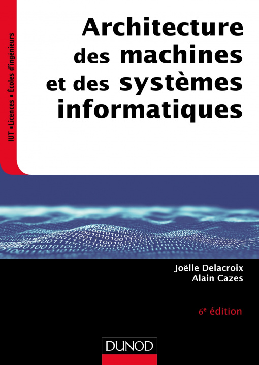 Książka Architecture des machines et des systèmes informatiques - 6e éd. Joëlle Delacroix