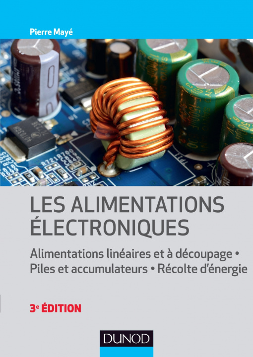 Kniha Les alimentations électroniques - 3e éd. - Pierre Mayé
