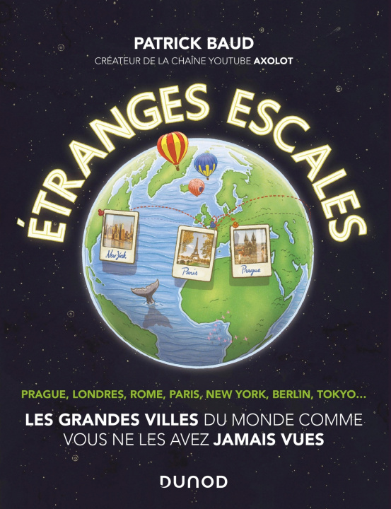 Kniha Etranges escales: Les grandes villes du monde comme vous ne les avez jamais vues Patrick Baud