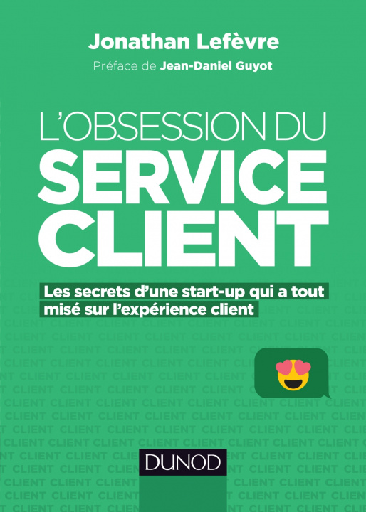 Книга L'obsession du service client - Les secrets d'une start-up qui a tout misé sur l'expérience client Jonathan Lefèvre