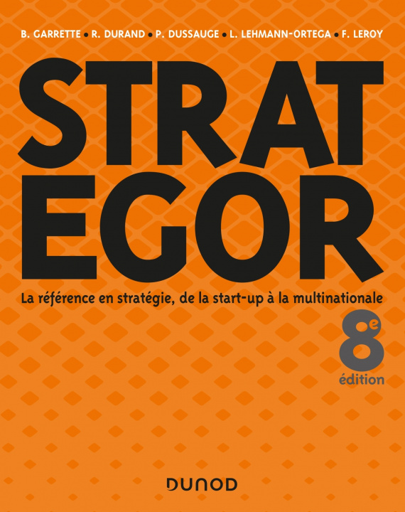 Kniha Strategor - 8e éd. - Toute la stratégie de la start-up à la multinationale Bernard Garrette