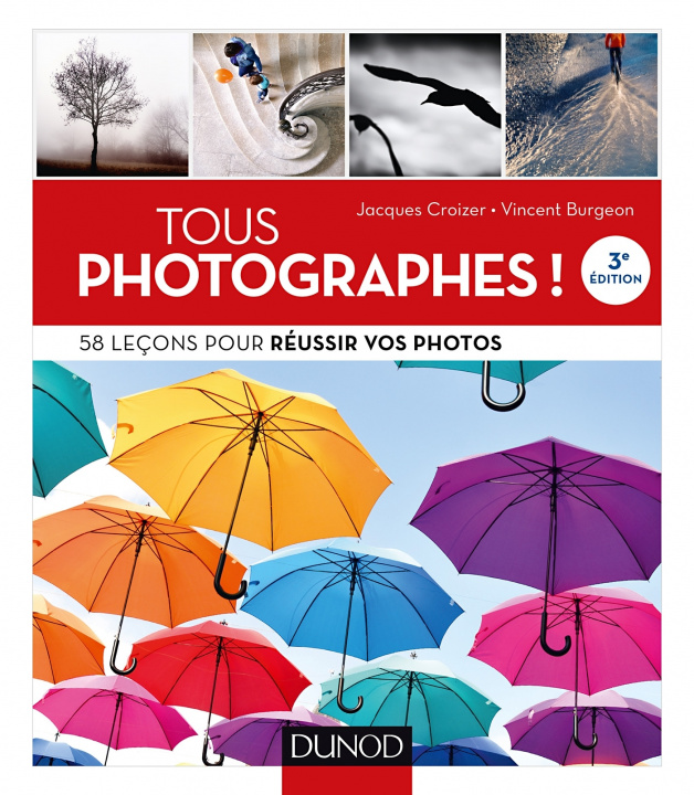 Kniha Tous photographes ! 58 leçons pour réussir vos photos Jacques Croizer
