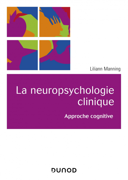 Könyv La neuropsychologie clinique - Approche cognitive Liliann Manning