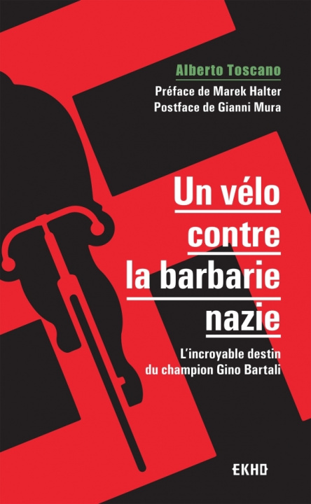 Книга Un vélo contre la barbarie nazie - L'incroyable destin du champion Gino Bartali Alberto Toscano