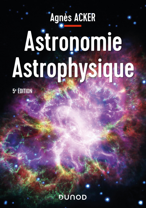 Carte Astronomie Astrophysique - 5e éd. Agnès Acker