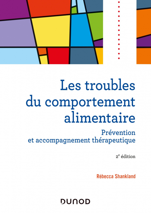 Książka Les troubles du comportement alimentaire - 2e éd. - Prévention et accompagnement thérapeutique Rébecca Shankland