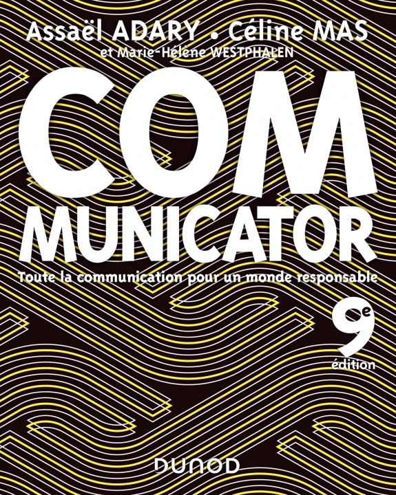 Könyv Communicator - 9e éd. - Toute la communication pour un monde plus responsable Assaël Adary